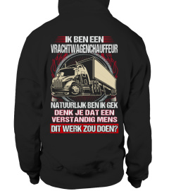 Ik ben een Vrachtwagenchauffeur natuurlijk ben ik gek 