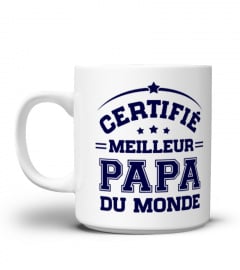 Certifié Meilleur Papa du Monde - Cadeau Fête des Pères / Anniversaire Papa