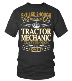 Tractor Mechanic - Skilled Enough
