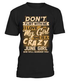 DON'T FLIRT WITH ME - CRAZY JUNE GIRL