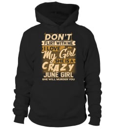 DON'T FLIRT WITH ME - CRAZY JUNE GIRL