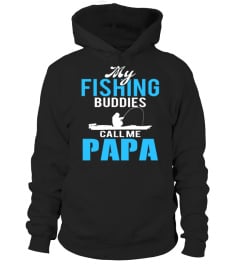 my fishing buddies call me papa