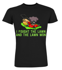 I Fought The Lawn And The Lawn Won Pun Music Parody T Shirt