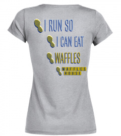 I RUN SO I CAN EAT WAFFLES