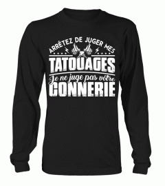 ARRÊTEZ DE JUGER MES TATOUAGES...