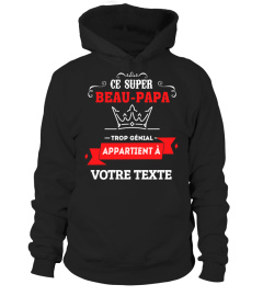 Personnalisable : CE SUPER BEAU-PAPA APPARTIENT À "votre texte" | Cadeau T-Collector®