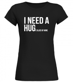 I Need A Hug - Wine