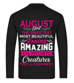 AUGUST GIRL THE SWEETEST MOST BEAUTIFUL