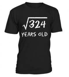 Square Root of 324: 18th Birthday 18 Year Old T-Shirt - Limited Edition