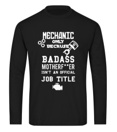 MECHANIC ONLY BECAUSE BADASS - ISN'T AN 