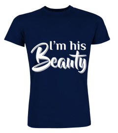 I'M HIS BEAUTY MATCHING COUPLE T SHIRTS