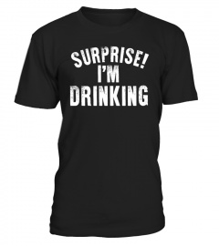 Surprise! I'm Drinking
