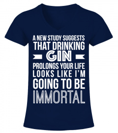DRINKING GIN PROLONGS YOUR LIFE