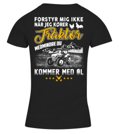 FORSTYR MIG IKKE NÅR JEG KØRER TRAKTOR