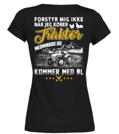 FORSTYR MIG IKKE NÅR JEG KØRER TRAKTOR