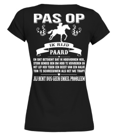 Pas Op, Ik Rijd Paard