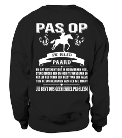 Pas Op, Ik Rijd Paard