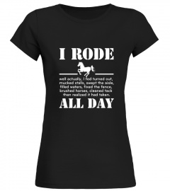 I Rode All Day T-Shirt