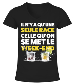 T-Shirt Alcool Drôle - IL N'Y A QU'UNE SEULE RACE celle que l'on se met le Week End