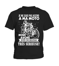 Je ne suis pas accro a ma moto