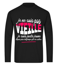 TSHIRT JE NE SUIS PAS VIEILLE JE SUIS  JUSTE JEUNE DEPUIS PLUS LONGTEMPS QUE LES AUTRES HUMOUR DRÔLE