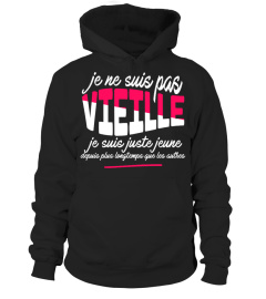 TSHIRT JE NE SUIS PAS VIEILLE JE SUIS  JUSTE JEUNE DEPUIS PLUS LONGTEMPS QUE LES AUTRES HUMOUR DRÔLE