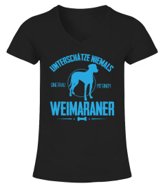 Unterschätze niemals eine Frau mit Weimaraner T-shirt