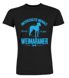 Unterschätze niemals eine Frau mit Weimaraner T-shirt