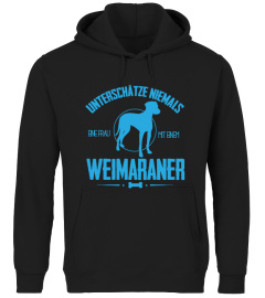 Unterschätze niemals eine Frau mit Weimaraner T-shirt