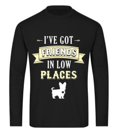 Yorkie Dog T-Shirt - I've Got Friends In Low Places