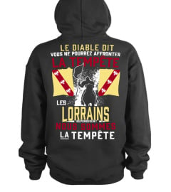 Le Diable dit, vous ne pourrez affronter la Tempête, Les Lorrains répondirent, nous sommes la tempête