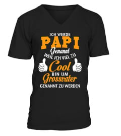 50+ Verkauft - Ich werde PAPI genannt weil ich viel zu Cool bin um Grossvater genannt zu werden