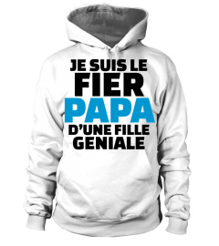 LE FIER PAPA D'UNE FILLE GÉNIALE SHIRT T