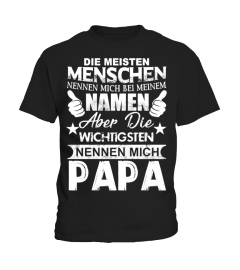 DIE WICHTIGSTEN NENNEN MICH PAPA SHIRT