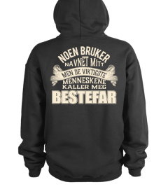 NOEN BRUKẺ NAVNET MITT MEN DE VIKTIGSTE MENNESKENE KALLER MEG BESTEFAR T-SHIRT