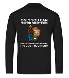 Only You Can Prevent Forest Fires Shirt