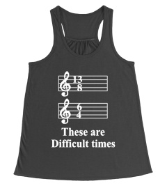 These are Difficult Times Funny T-Shirt