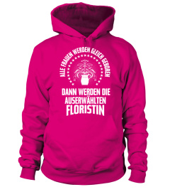 Alle Frauen werden gleich geboren, dann werden die Auserwählten Floristin (Limitierte Auflage)