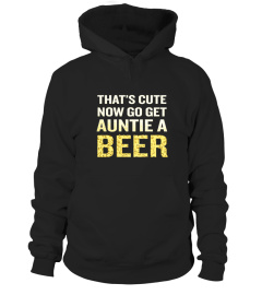 Beer shirt Women's That's Cute Now Go Ge