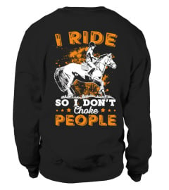 I RIDE SO I DON'T CHOKE PEOPLE ><