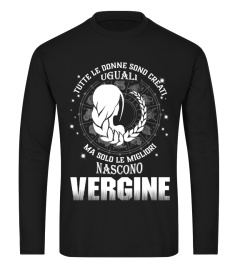 TUTTE LE DONNE SONO CREATI UGUALI MA SOLO LE MIGLIORI NASCONO VERGINE T-SHIRT