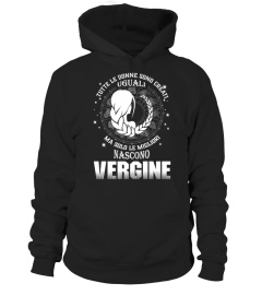 TUTTE LE DONNE SONO CREATI UGUALI MA SOLO LE MIGLIORI NASCONO VERGINE T-SHIRT