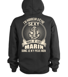 J'AI HORREUR D'ÊTRE SEXY JE SUIS MARIN DONC JE N'Y PEUX RIEN T-SHIRT