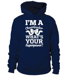 I M A CHEERLEADER WHAT S YOUR SUPERPOWER TSHIRT