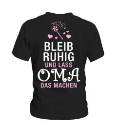 Bleib ruhig und lass OMA das machen