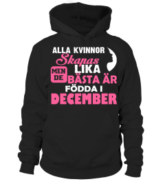 ALLA KVINNOR SKAPAS LIKA BASTA AR FODDA I DICEMBRE T-SHIRT