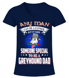 Any Man Can Be A Greyhound Dad