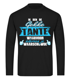 IK BEN DE GEKKE TANTE WAARVOOR WAARSCHOWDE T-shirt