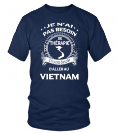 j'ai juste besoin d'aller au Vietnam