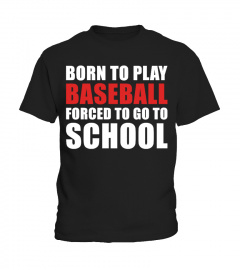FORCED TO GO TO SCHOOL - BASEBALL